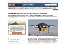 Bild zum Artikel: Online-Händler: Amazon will Mini-Drohnen einsetzen