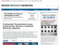 Bild zum Artikel: Freihandel: Deutschland muss Verbraucher-Schutz an globale Behörde abgeben