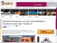 Bild zum Artikel: Michael Schumacher und die Leichenfledderer – Facebook mach was!