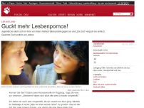 Bild zum Artikel: Kolumne Luft und Liebe: Guckt mehr Lesbenpornos!