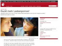 Bild zum Artikel: Kolumne Luft und Liebe: Guckt mehr Lesbenpornos!