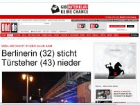 Bild zum Artikel: Sie kam nicht in den Club - Berlinerin (32) sticht Türsteher nieder