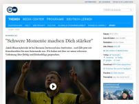 Bild zum Artikel: 'Schwere Momente machen Dich stärker'