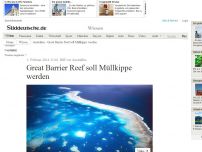 Bild zum Artikel: Riff vor Australien: Great Barrier Reef soll Müllkippe werden