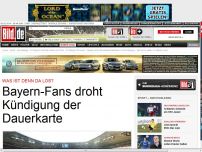 Bild zum Artikel: Dauerkarten-Inhaber - Bayern droht Fans mit Ticket-Kündigung
