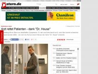 Bild zum Artikel: Mysteriöses Leiden: Arzt rettet Patienten - dank 'Dr. House'