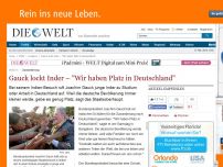 Bild zum Artikel: Zuwanderung: Gauck lockt Inder – 'Wir haben Platz in Deutschland'