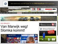 Bild zum Artikel: HSV zerlegt! - Van Marwijk weg! Slomka kommt!