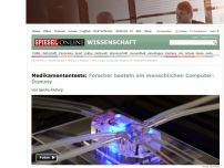 Bild zum Artikel: Medikamententests: Forscher basteln am menschlichen Computer-Dummy