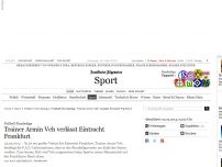 Bild zum Artikel: Trainer Armin Veh verlässt Eintracht Frankfurt