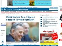 Bild zum Artikel: Ukrainischer Top-Oligarch Firtasch in Wien verhaftet