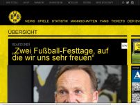 Bild zum Artikel: „Zwei Fußball-Festtage, auf die wir uns sehr freuen“