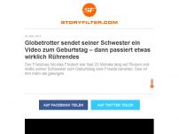 Bild zum Artikel: Globetrotter sendet seiner Schwester ein Video zum Geburtstag – dann passiert etwas wirklich Rührendes