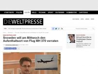 Bild zum Artikel: Snowden will am Mittwoch den Aufenthaltsort von Flug MH370 verraten