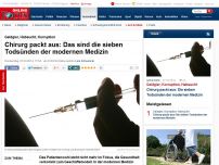 Bild zum Artikel: Geldgier, Habsucht, Korruption - Chirurg packt aus: Das sind die sieben Todsünden der modernen Medizin