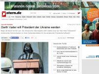 Bild zum Artikel: Verrückte Kandidatur: Darth Vader will Präsident der Ukraine werden