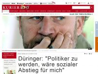 Bild zum Artikel: Düringer: 'Politiker zu werden, wäre sozialer Abstieg für mich'