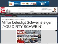 Bild zum Artikel: Mirror beleidigt Schweinsteiger! Der englische „Daily Mirror“ geht auf seiner Sportseite hart mit Bayern-Star Schweinsteiger ins Gericht. Die Schlagzeilen zum Champions-League-Viertelfinale! »