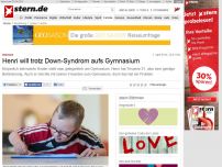 Bild zum Artikel: Inklusion: Henri will trotz Down-Syndrom aufs Gymnasium