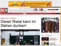 Bild zum Artikel: Basketball-Wunder - Dieser Riese kann im Stehen dunken!