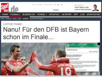 Bild zum Artikel: Nanu! Für den DFB istBayern schon im Finale... Da ging etwas schief! Schon vor der Halbfinal-Partie gegen Kaiserslautern hat der DFB von einem Pokal-Finale zwischen dem BVB und Bayern geschrieben. »