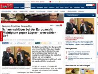 Bild zum Artikel: Egomanen, Ehrgeizlinge, Europapolitiker - Europawahl: Wollen Sie den überführten Lügner oder den selbsternannten Überflieger?