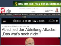 Bild zum Artikel: Abteilung Attacke! Hoeneß: „Das war's noch nicht!“ Während Ex-Präsident Uli Hoeneß auf der Mitgliederversammlung des FC Bayern mit Standing Ovations verabschiedet wurde, kündigte er angriffslustig seine Rückkehr an. »