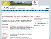 Bild zum Artikel: Facebook: Dealer ruft Einsammeln seiner Marihuana-Tüten auf