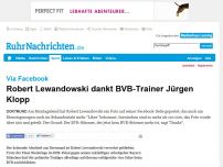 Bild zum Artikel: Robert Lewandowski dankt BVB-Trainer Jürgen Klopp