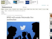 Bild zum Artikel: Auslandsgeheimdienst: BND will soziale Netzwerke live ausforschen
