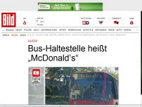 Bild zum Artikel: Huch! - Bus-Haltestelle heißt „McDonald’s“