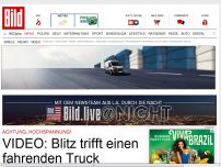 Bild zum Artikel: Achtung, Hochspannung! - VIDEO: Hier trifft ein Blitz 'nen Truck