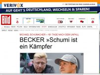 Bild zum Artikel: 161 Tage nach dem Unfall - BECKER »Schumi ist ein Kämpfer