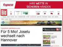 Bild zum Artikel: Transfer-Überraschung - Für 5 Mio! Joselu wechselt nach Hannover