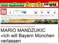 Bild zum Artikel: Passt nicht ins System - MANDZUKIC Ich will Bayern verlassen