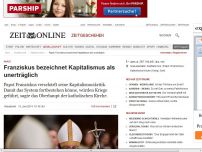 Bild zum Artikel: Papst: 
			  Franziskus bezeichnet Wirtschaftssystem als unerträglich