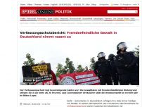 Bild zum Artikel: Verfassungsschutzbericht: Fremdenfeindliche Gewalt in Deutschland nimmt rasant zu