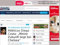 Bild zum Artikel: Atléticos Diego Costa: „Meine Zukunft liegt bei Chelsea“