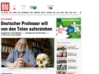 Bild zum Artikel: In 150 Jahren! - Deutscher Professor will von den Toten auferstehen
