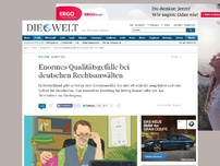 Bild zum Artikel: Juristen: Enormes Qualitätsgefälle bei deutschen Rechtsanwälten