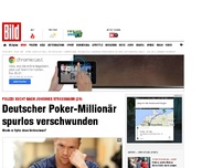 Bild zum Artikel: Deutscher Poker-Star vermisst!