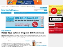 Bild zum Artikel: Marco Reus auf dem Weg zum BVB-Comeback