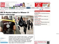 Bild zum Artikel: Mit Al-Kaida-Leiberl in Wiener U-Bahn unterwegs