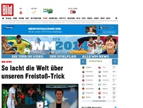 Bild zum Artikel: WM-News im Video - So lacht die Welt über unseren Freistoß-Trick