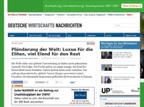 Bild zum Artikel: Plünderung der Welt: Luxus für die Eliten, viel Elend für den Rest