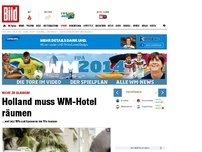 Bild zum Artikel: Nicht zu glauben - Holland muss WM-Hotel räumen