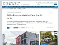 Bild zum Artikel: Strukturschwäche: Wilhelmshaven ist das Paradies für Arme
