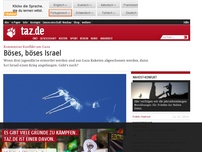 Bild zum Artikel: Kommentar Konflikt um Gaza: Böses, böses Israel