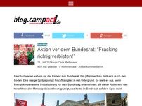 Bild zum Artikel: Aktion vor dem Bundesrat: “Fracking richtig verbieten!”