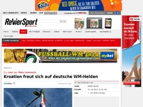 Bild zum Artikel: DFB: Deutsche WM-Helden reisen nach Kroatien